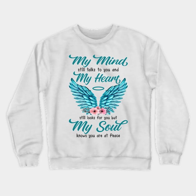 My Mind Still Talks To You And My Heart Still Looks For You Crewneck Sweatshirt by DMMGear